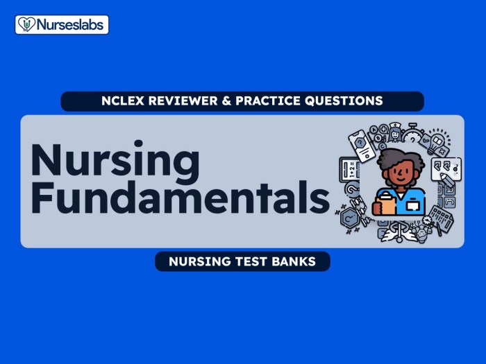 Test bank questions for fundamentals of nursing