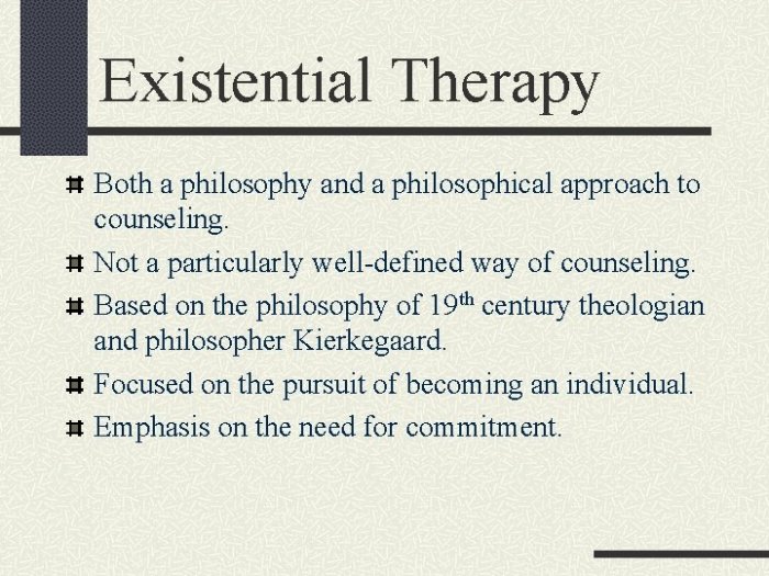 Existential therapy groups are particularly helpful for clients working on